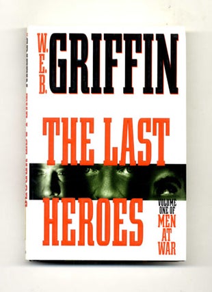 Book #32967 The Last Heroes - 1st Edition/1st Printing. W. E. B. Griffin