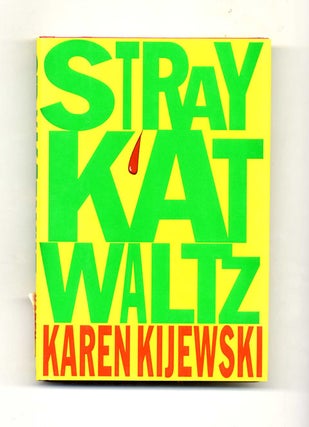 Stray Kat Waltz - 1st Edition/1st Printing. Karen Kijewski.
