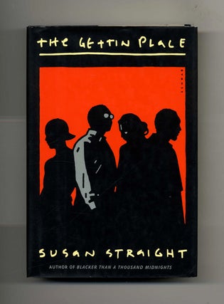 The Gettin Place - 1st Edition/1st Printing. Susan Straight.