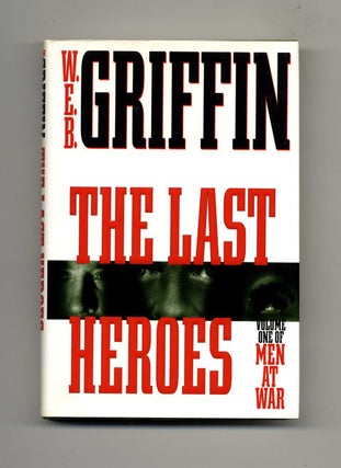 The Last Heroes - 1st Edition/1st Printing. W. E. B. Griffin.
