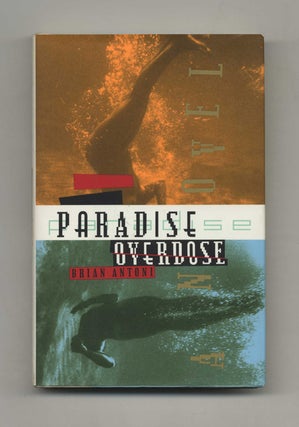Book #32993 Paradise Overdose - 1st Edition/1st Printing. Brian Antoni