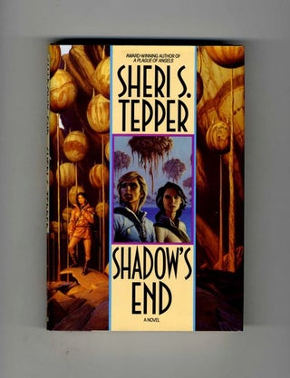 Shadow's End - 1st Edition/1st Printing. Sheri S. Tepper.