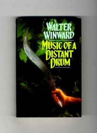 Music of a Distant Drum - 1st Edition/1st Printing. Walter Winward.