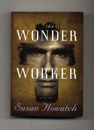 The Wonder Worker - 1st US Edition/1st Printing. Susan Howatch.
