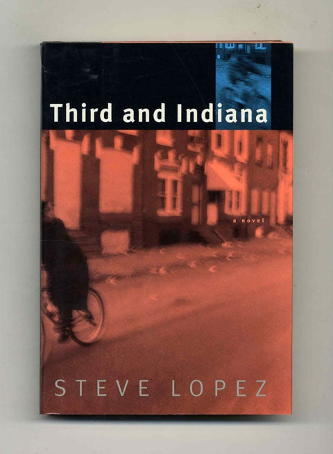 Book #33056 Third and Indiana - 1st Edition/1st Printing. Steve Lopez.
