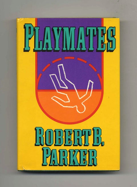 Book #33057 Playmates - 1st Edition/1st Printing. Robert B. Parker.
