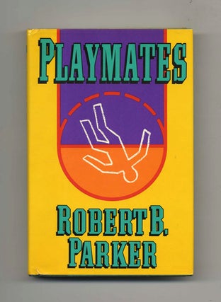 Book #33057 Playmates - 1st Edition/1st Printing. Robert B. Parker