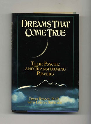 Book #33075 Dreams That Come True: Their Psychic and Transforming Powers - 1st Edition/1st...