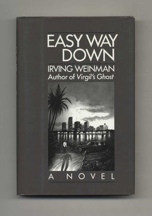 Easy Way Down - 1st Edition/1st Printing. Irving Weinman.