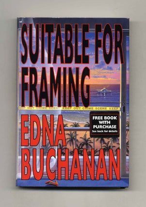 Suitable For Framing - 1st Edition/1st Printing. Edna Buchanan.