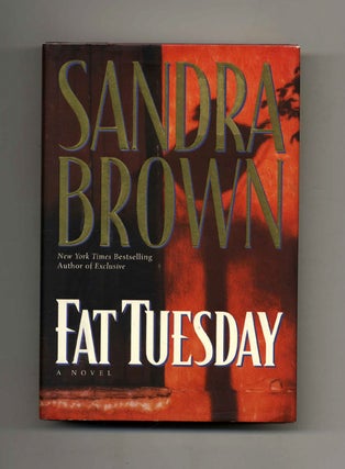 Book #33214 Fat Tuesday - 1st Edition/1st Printing. Sandra Brown