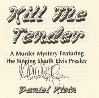 Kill Me Tender - 1st Edition/1st Printing