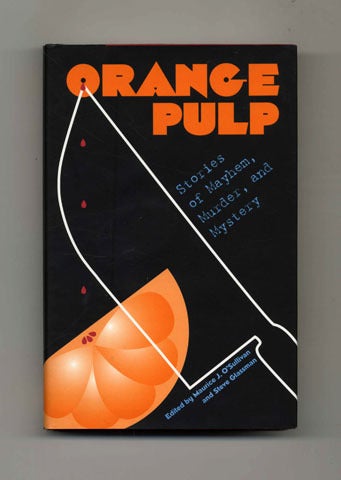 Book #33250 Orange Pulp: Stories of Mayhem, Murder, and Mystery - 1st Edition/1st Printing. Maurice J. O'Sullivan, Steve Glassman.