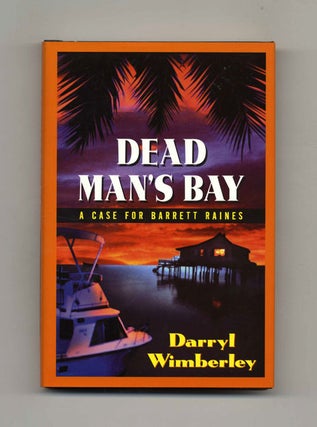 Dead Man's Bay A Case for Barrett Raines - 1st Edition/1st Printing. Darryl Wimberley.