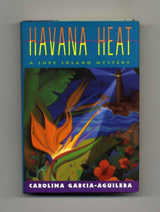 Havana Heat - 1st Edition/1st Printing. Carolina Garcia-Aguilera.