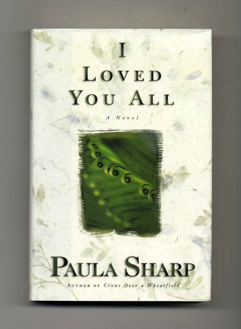Book #33261 I Loved You All - 1st Edition/1st Printing. Paula Sharp.