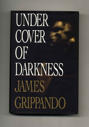 Book #33262 Under Cover of Darkness - 1st Edition/1st Printing. James Grippando