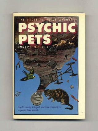 Book #33267 Psychic Pets: The Secret Life of Animals - 1st Edition/1st Printing. Joseph Wylder