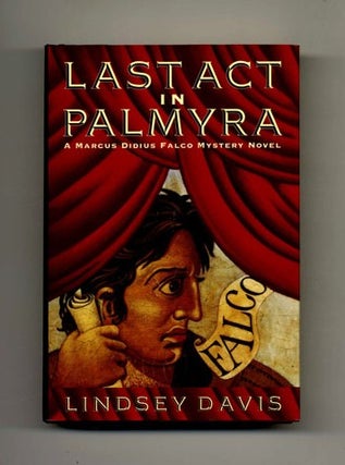 Last Act in Palmyra -1st US Edition/1st Printing. Lindsey Davis.