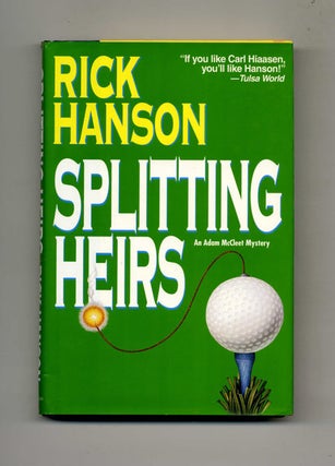 Book #33284 Splitting Heirs - 1st Edition/1st Printing. Rick Hanson