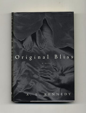 Book #33314 Original Bliss - 1st US Edition/1st Printing. A. L. Kennedy.