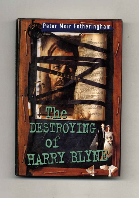 Book #33342 The Destroying of Harry Blyne - 1st US Edition/1st Printing. Peter Moir Fotheringham.