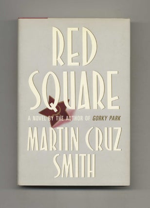 Book #33355 Red Square - 1st Edition/1st Printing. Martin Cruz Smith