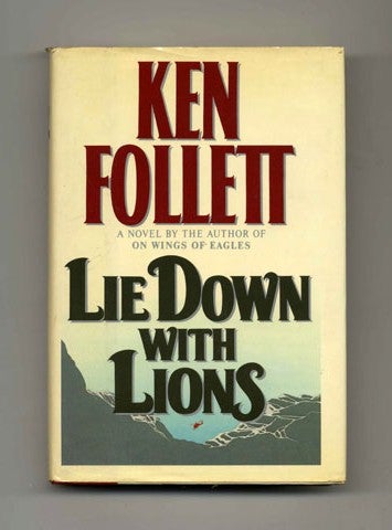 Book #33379 Lie Down with Lions - 1st Edition/1st Printing. Ken Follett.