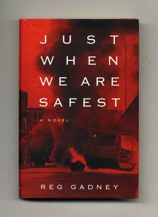 Just When We are Safest - 1st US Edition/1st Printing. Reg Gadney.