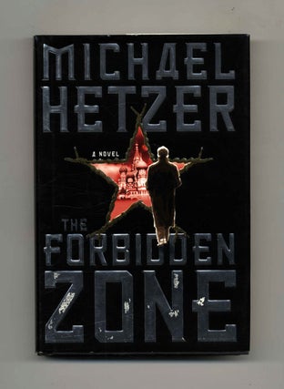 Book #33404 The Forbidden Zone: A Novel - 1st Edition/1st Printing. Michael Hetzer