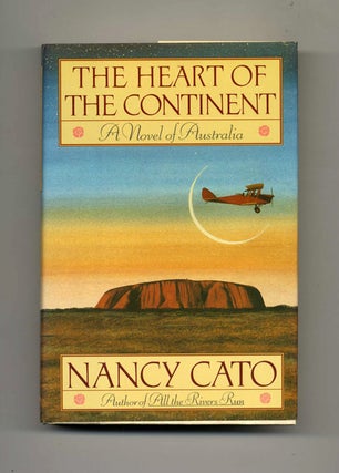 Book #33405 The Heart of the Continent - 1st Edition/1st Printing. Nancy Cato