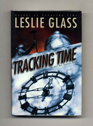 Tracking Time - 1st Edition/1st Printing. Leslie Glass.