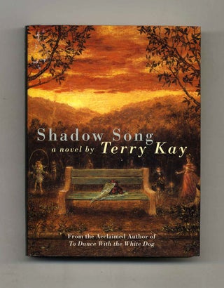 Book #33430 Shadow Song - 1st Edition/1st Printing. Terry Kay