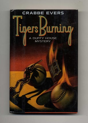 Tigers Burning - 1st Edition/1st Printing. Crabbe Evers.