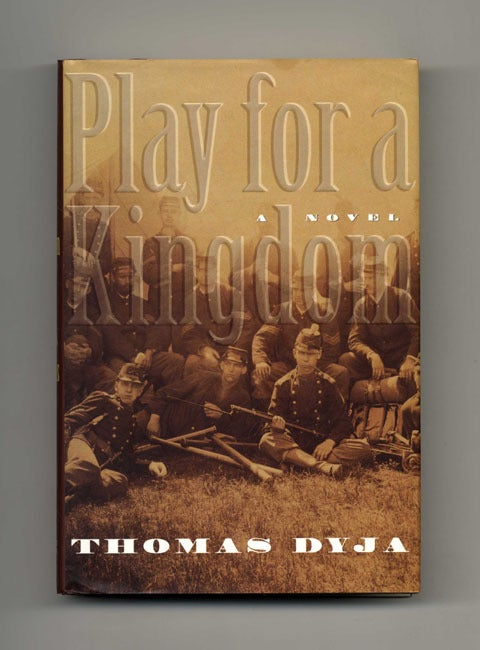 Book #33440 Play for a Kingdom - 1st Edition/1st Printing. Thomas Dyja.