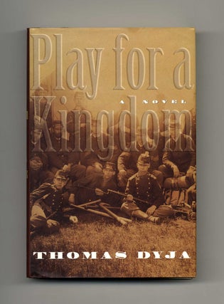 Book #33440 Play for a Kingdom - 1st Edition/1st Printing. Thomas Dyja