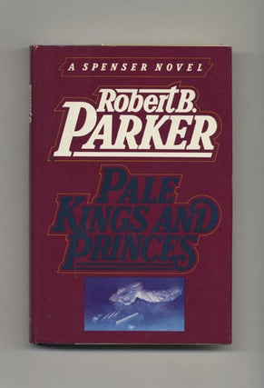 Book #33467 Pale Kings and Princes - 1st Edition/1st Printing. Robert B. Parker