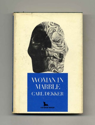 Book #33489 Woman in Marble - 1st Edition/1st Printing. Carl Dekker