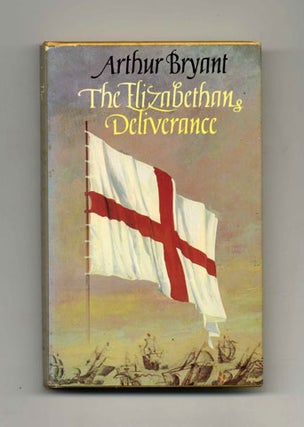 The Elizabethan Deliverance - 1st Edition/1st Printing. Arthur Bryant.