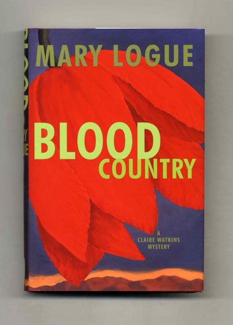 Book #33500 Blood Country - 1st Edition/1st Printing. Mary Logue.