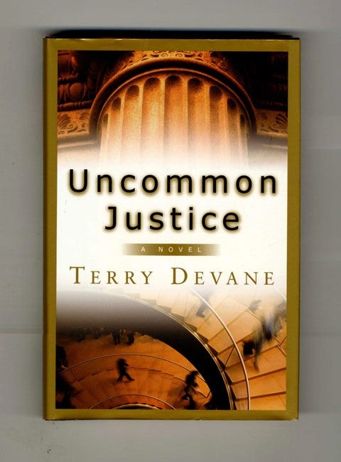Book #33506 Uncommon Justice - 1st Edition/1st Printing. Terry Devane.