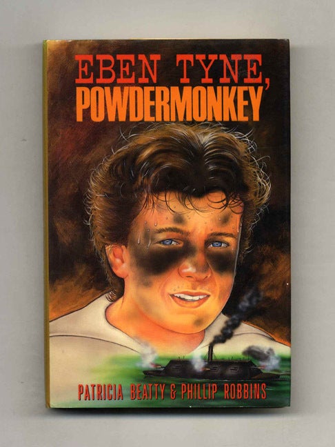 Book #33512 Eben Tyne, Powdermonkey - 1st Edition/1st Printing. Patricia Beatty, Phillip Robbins.