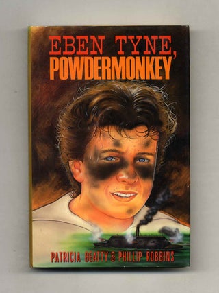 Book #33512 Eben Tyne, Powdermonkey - 1st Edition/1st Printing. Patricia Beatty, Phillip Robbins
