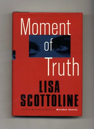 Moment of Truth - 1st Edition/1st Printing. Lisa Scottoline.