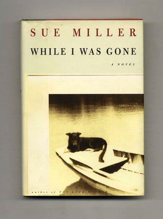 Book #33531 While I Was Gone - 1st Edition/1st Printing. Sue Miller