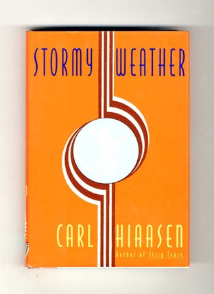 Stormy Weather - 1st Edition/1st Printing. Carl Hiaasen.