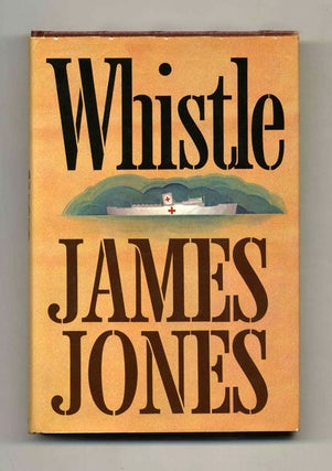 Book #33583 Whistle - 1st Edition/1st Printing. James Jones