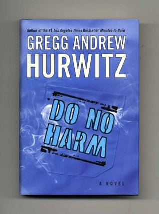 Do No Harm - 1st Edition/1st Printing. Gregg Andrew Hurwitz.