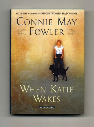 Book #33598 When Katie Wakes - 1st Edition/1st Printing. Connie May Fowler