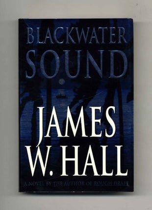 Book #33614 Blackwater Sound - 1st Edition/1st Printing. James W. Hall